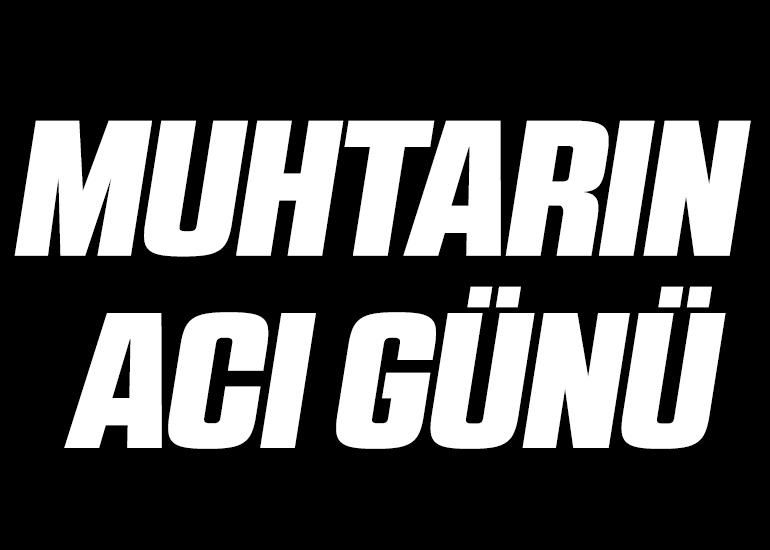 MUHTARIN ACI GÜNÜ