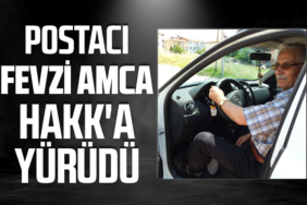 POSTACI FEVZİ AMCA HAKK'A YÜRÜDÜ
