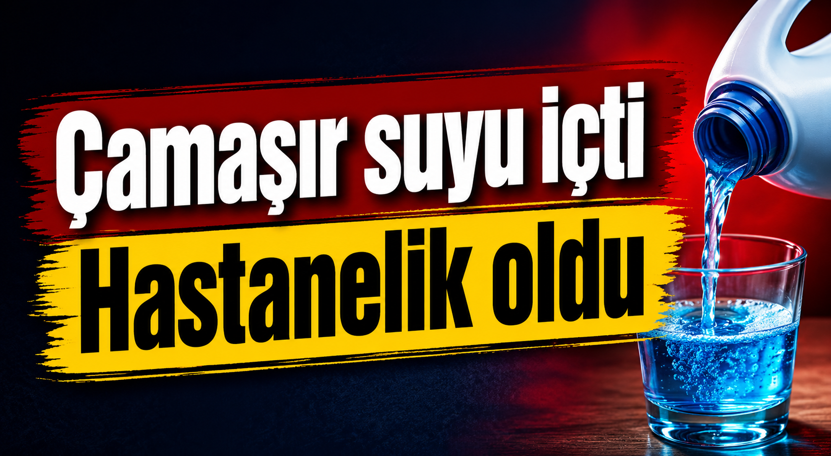 Çamaşır suyu içti:hastanelik oldu