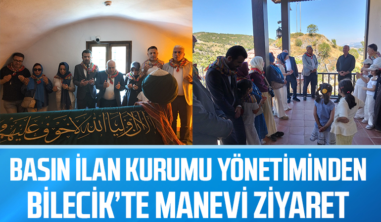 Basın İlan Kurumu Yönetiminden Bilecik’te Manevi Ziyaret