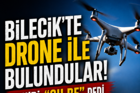 Bilecikte drone ile bulundular! Sahibi, Oh be dedi-131138