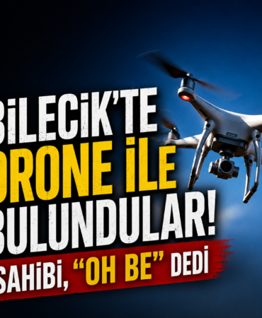 Bilecikte drone ile bulundular! Sahibi, Oh be dedi-131138