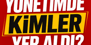 (MANŞET) YÖNETİMDE KİMLER YER ALDI_-131566