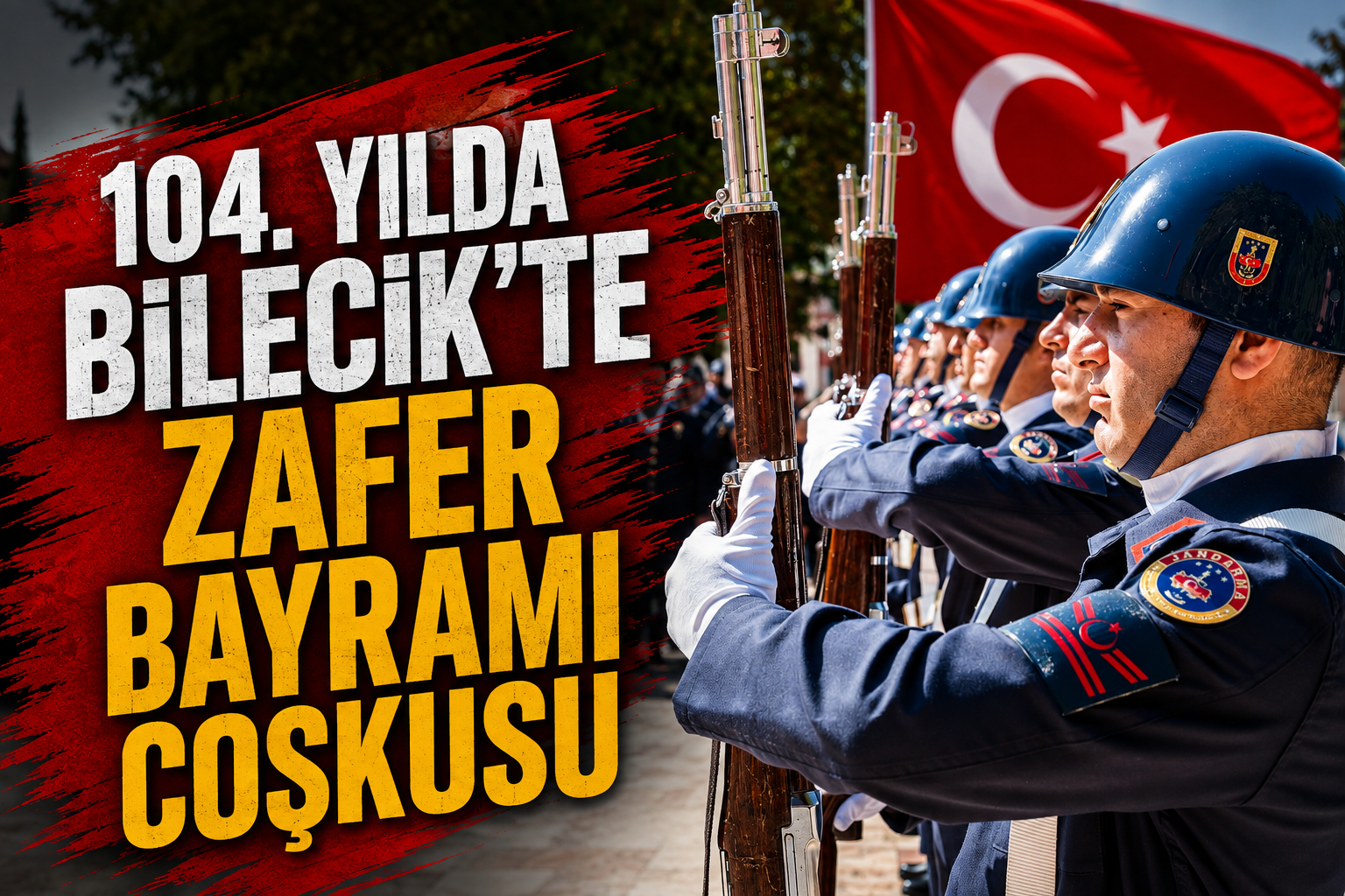 104. YILDA BİLECİK’TE ZAFER BAYRAMI COŞKUSU