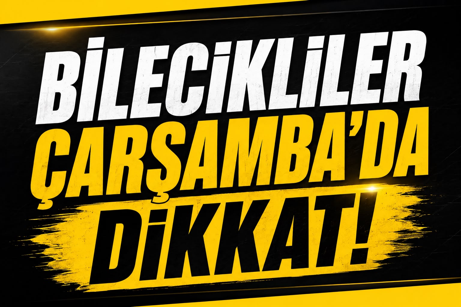 Bilecikliler Çarşamba'da dikkat! 