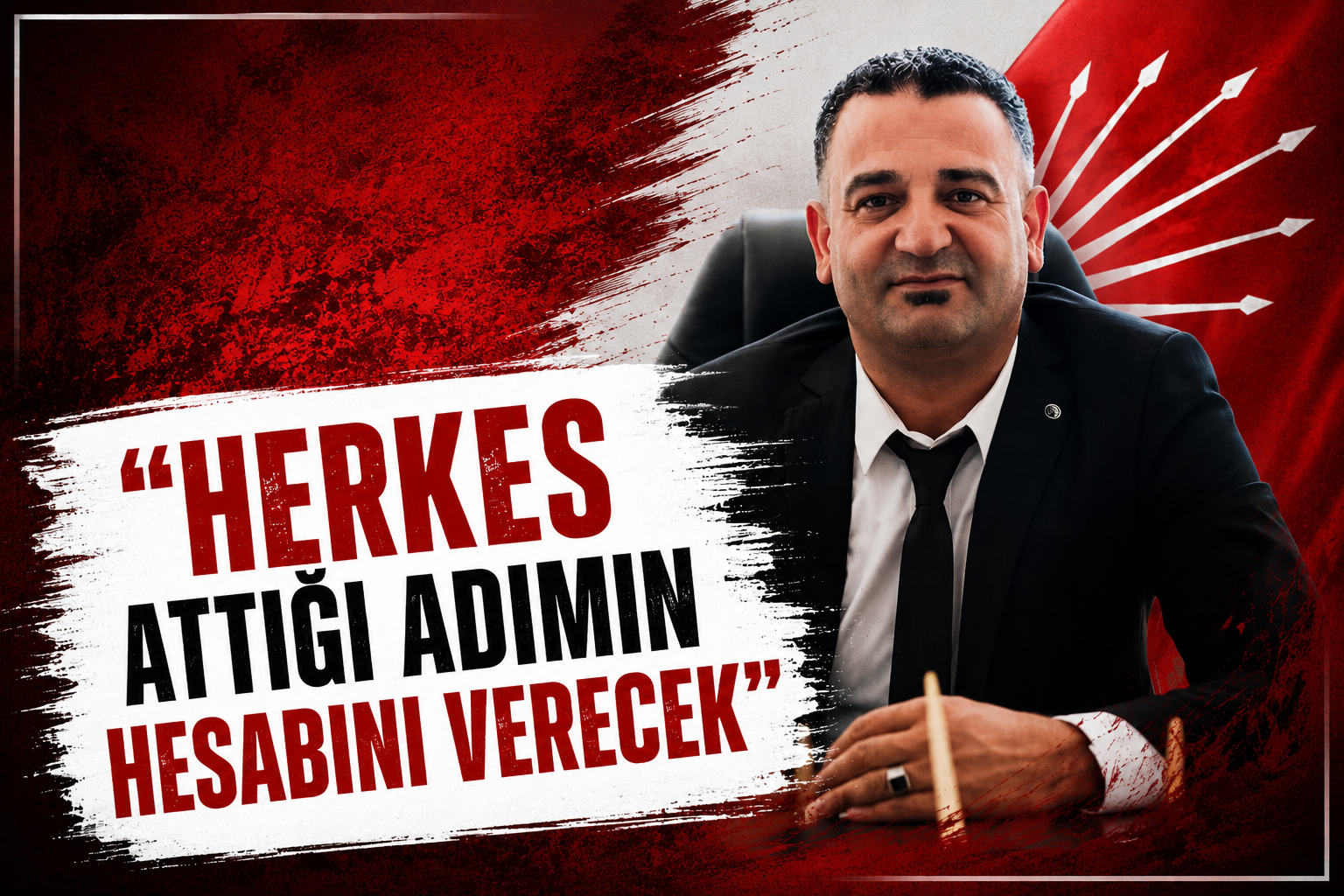 "Herkes attığı adımın hesabını verecek"