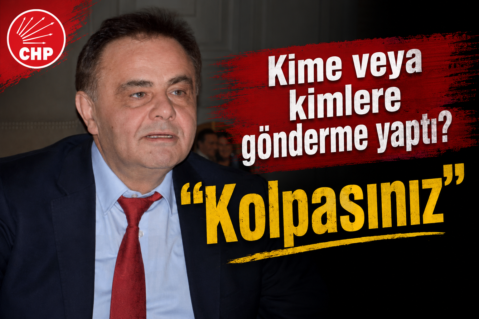 Kime veya kimlere gönderme yaptı?  “Kolpasınız”