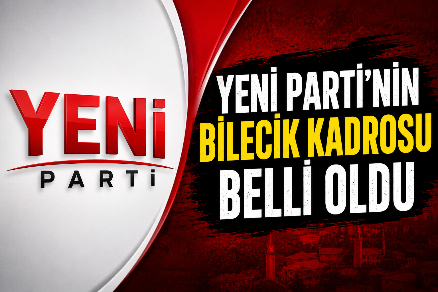 YENİ Parti’nin Bilecik Kadrosu Belli Oldu