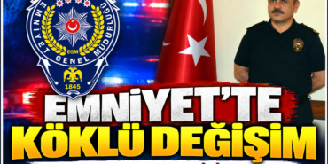 EMNİYETTE KÖKLÜ DEĞİŞİM-133128
