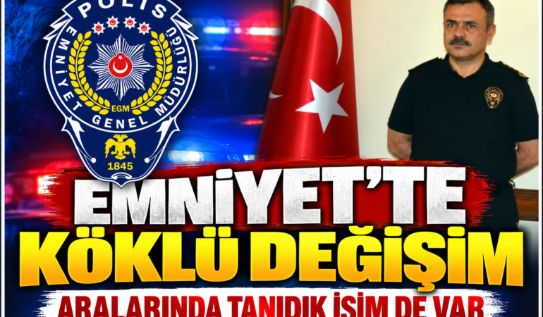 EMNİYETTE KÖKLÜ DEĞİŞİM-133128