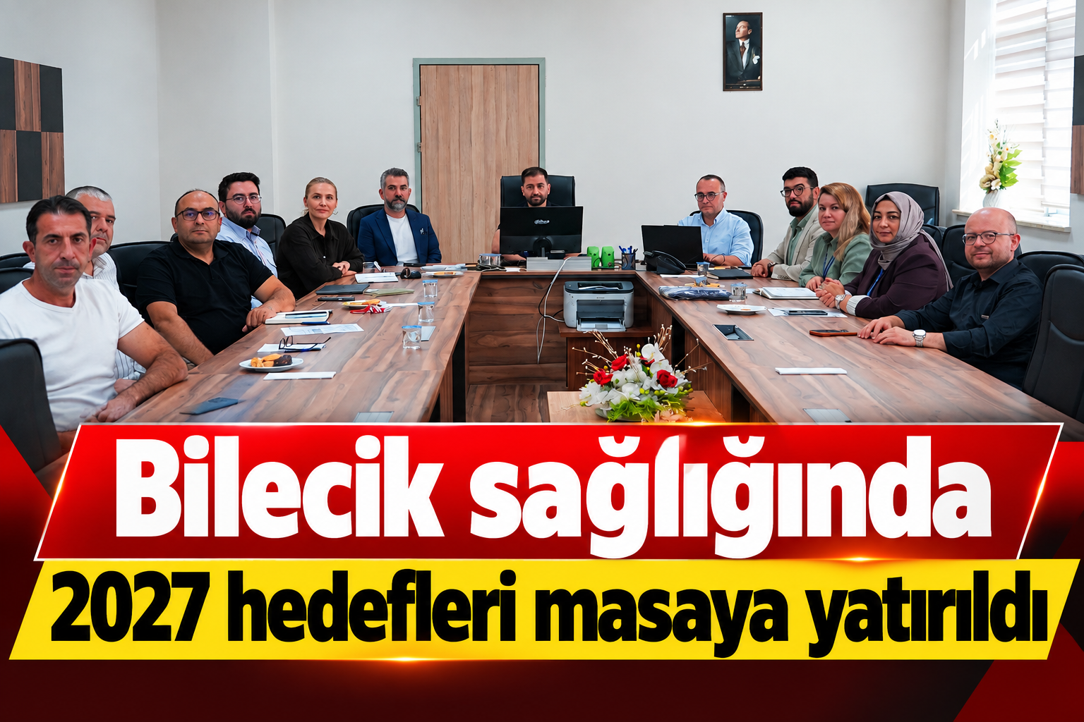 Bilecik sağlığında 2027 hedefleri masaya yatırıldı