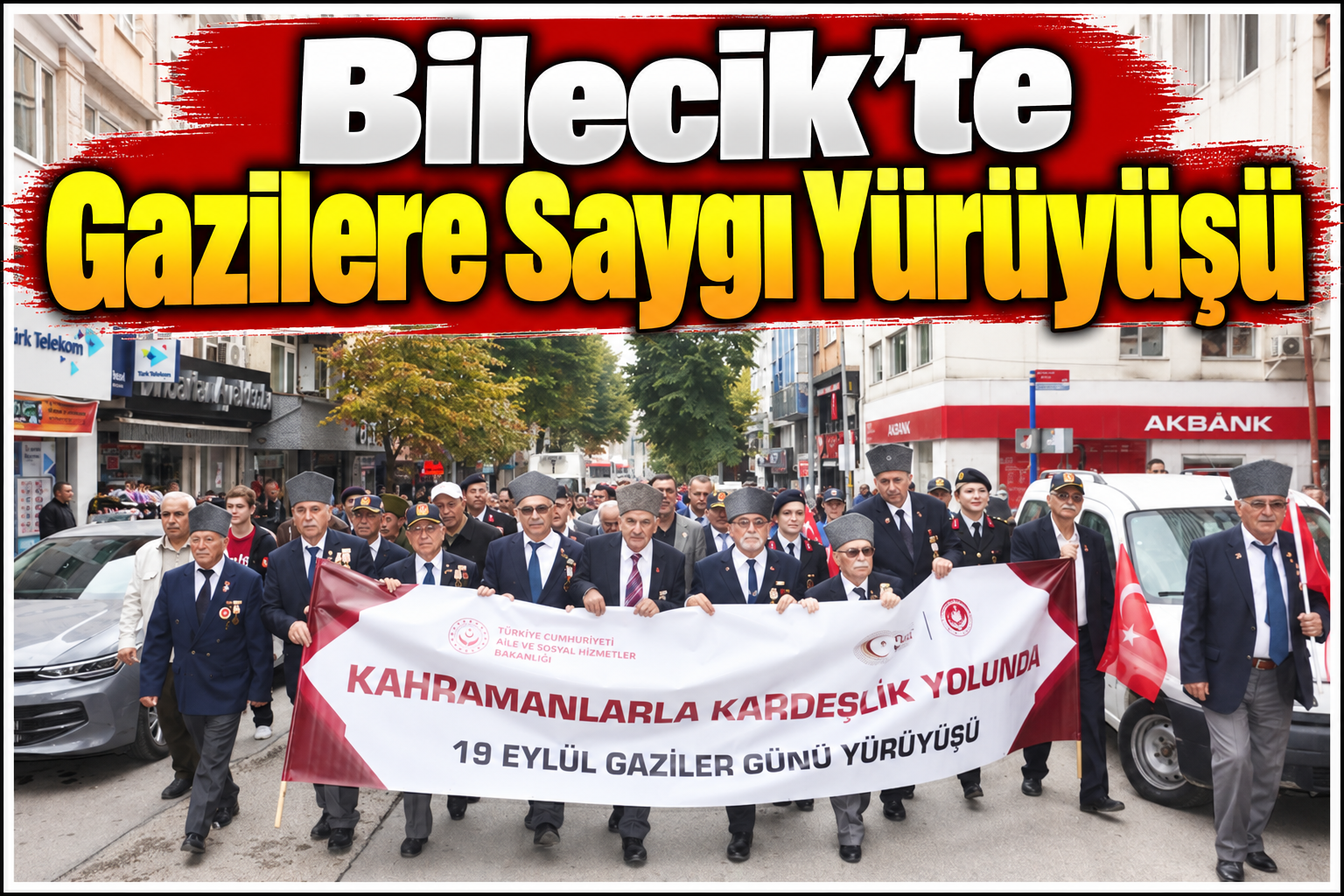 Bilecik’te Gazilere Saygı Yürüyüşü