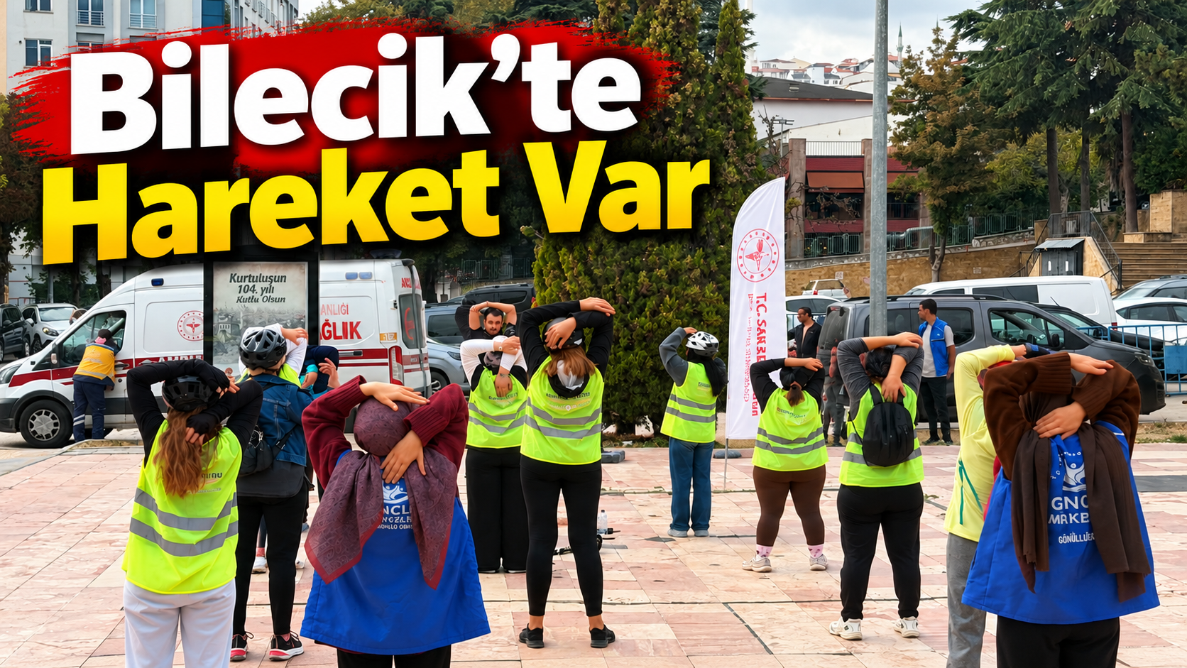 Bilecik’te Hareket Var