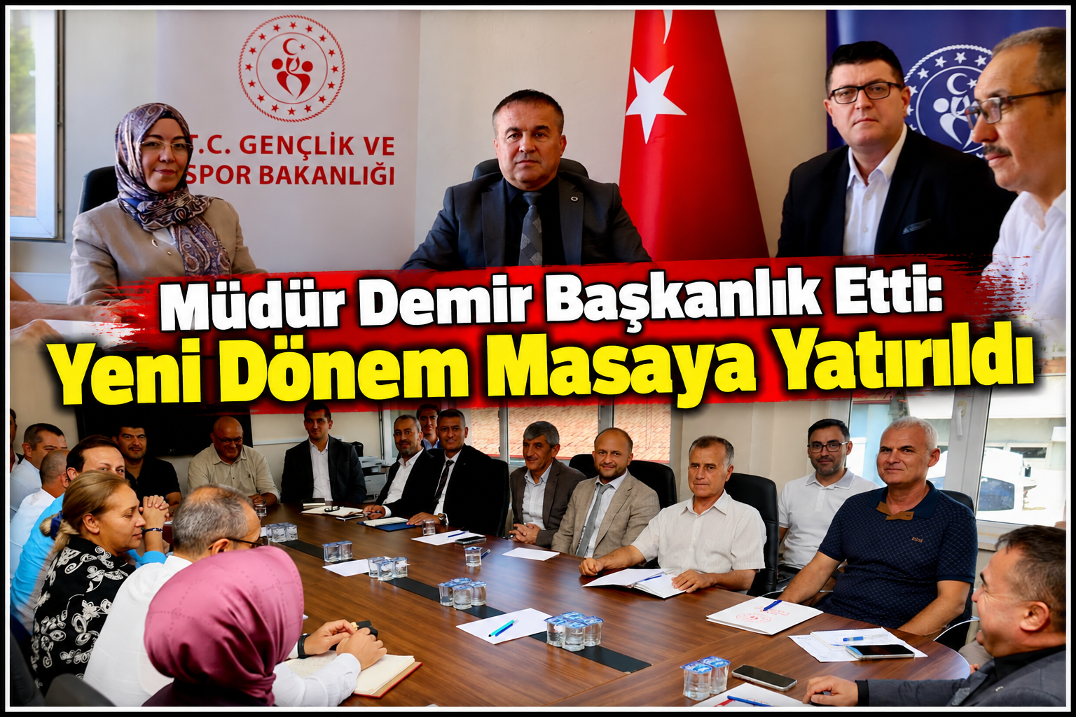 Müdür Demir Başkanlık Etti: Yeni Dönem Masaya Yatırıldı