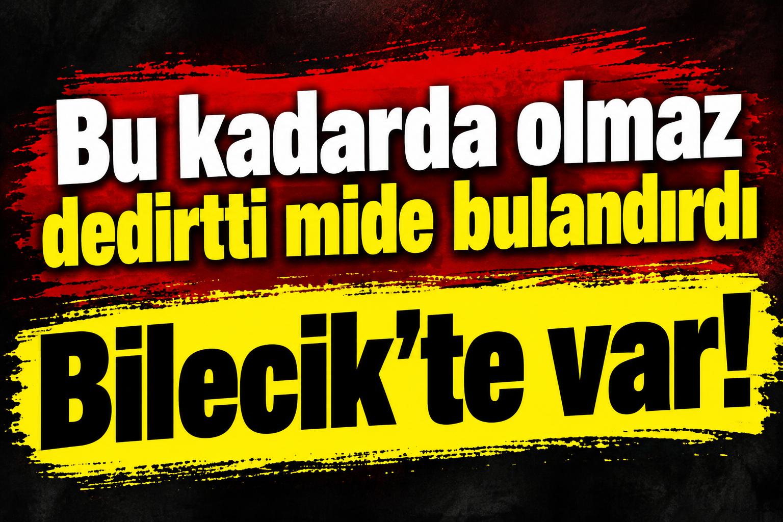 Bilecik’te Sansasyonel Haber Başlığı