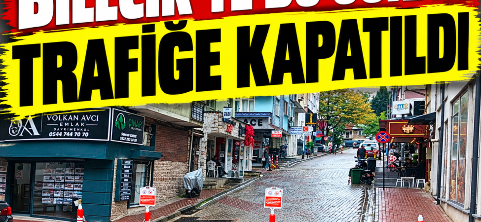 Bilecik’te Sokak Trafiğe Kapatıldı