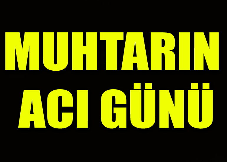MUHTARIN ACI GÜNÜ